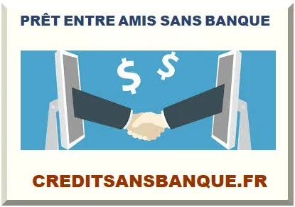 PRÊT ENTRE AMIS SANS BANQUE