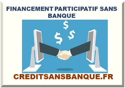 FINANCEMENT PARTICIPATIF SANS BANQUE