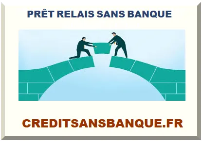 PRÊT RELAIS SANS BANQUE
