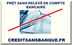 PRÊT SANS RELEVÉ DE COMPTE BANCAIRE 2026