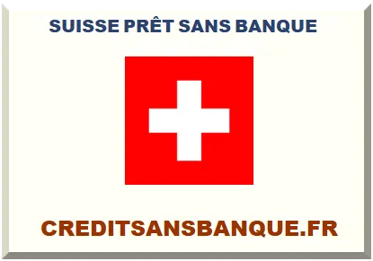 SUISSE PRÊT SANS BANQUE